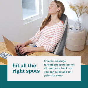hit all the right spots, Shiatsu massage targets pressure points all over your back, so you can relax and let pain slip away