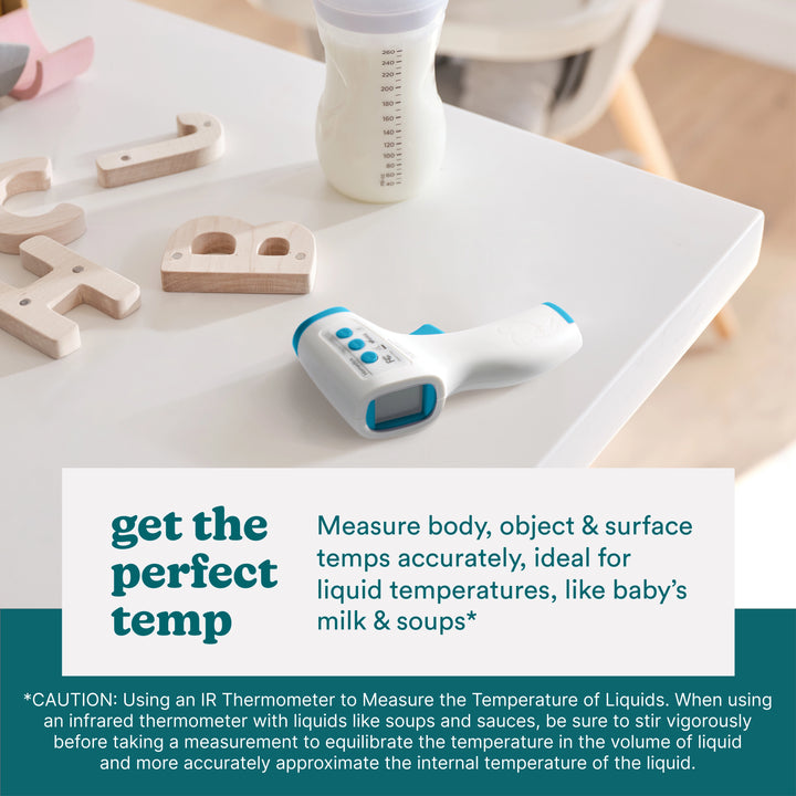 get the perfect temp- Measure body, object & surface temps accurately, ideal for liquid temperatures, like baby's milk & soups*